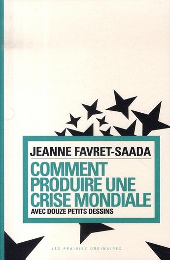 Couverture du livre « Comment produire une crise mondiale avec douze petits dessins » de Jeanne Favret-Saada aux éditions Prairies Ordinaires