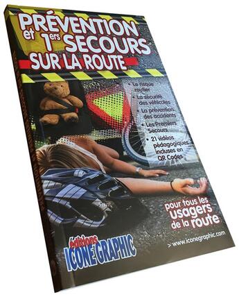 Couverture du livre « Prévention et 1ers secours sur la route ; pour tous les usagers de la route » de Michele Vanehuin aux éditions Icone Graphic