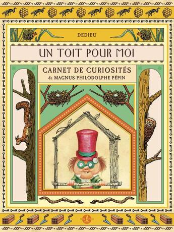 Couverture du livre « Un toit pour moi ; carnet de curiosités de Magnus Philodolphe Pépin » de Thierry Dedieu aux éditions Editions De La Salamandre