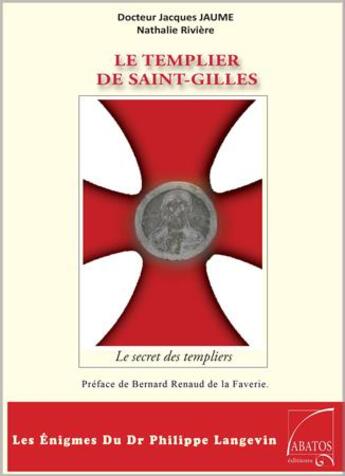 Couverture du livre « Le templier de St Gilles » de Jacques Jaume aux éditions Abatos