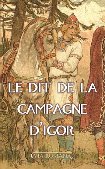 Couverture du livre « Le dit de la campagne d'Igor » de  aux éditions Via Romana