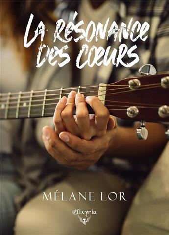 Couverture du livre « La resonance des coeurs » de Melane Lor aux éditions Elixyria