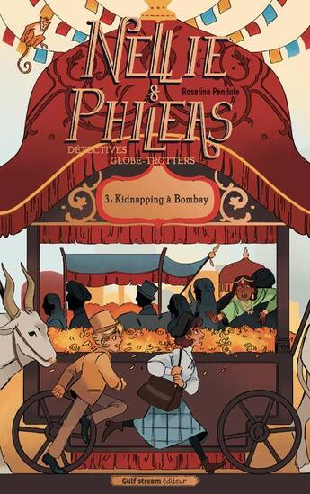 Couverture du livre « Nellie & Phileas, détectives globe-trotteurs Tome 3 : kidnapping à Bombay » de Roseline Pendule et Constance Bouckaert aux éditions Gulf Stream