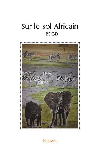 Couverture du livre « Sur le sol africain » de Bdgd Bdgd aux éditions Edilivre