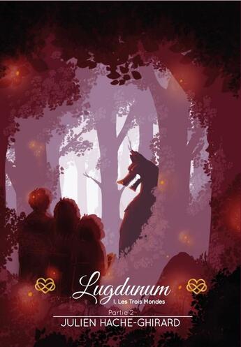 Couverture du livre « Lugdunum Tome 1 : Les Trois Mondes, partie 2 » de Julien Hache-Ghirard aux éditions L'entre-reve