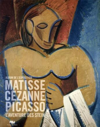 Couverture du livre « Cézanne, Matisse, Picasso ; l'aventure des Stein ; album de l'exposition » de  aux éditions Reunion Des Musees Nationaux