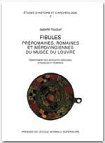 Couverture du livre « Fibules préromaines, romaines et mérovingiennes du musée du Louvre » de Isabelle Fauduet aux éditions Rue D'ulm