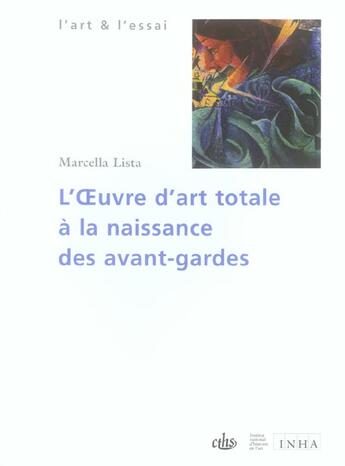 Couverture du livre « L'oeuvre d'art totale à la naissance des avant-gardes : 1908-1914 » de Marcella Lista aux éditions Cths Edition