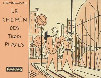 Couverture du livre « Le chemin des trois places » de Gotting et Avril aux éditions Futuropolis