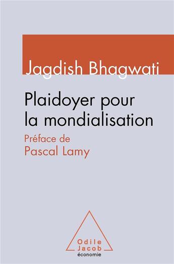 Couverture du livre « Plaidoyer pour la mondialisation » de Jagdish Bhagwati aux éditions Odile Jacob