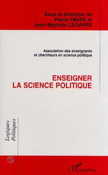 Couverture du livre « Enseigner la science politique » de Pierre Favre aux éditions L'harmattan