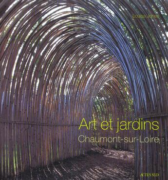 Couverture du livre « Art et jardins chaumont-sur-loire » de Louisa Jones aux éditions Actes Sud