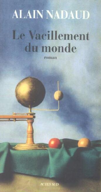Couverture du livre « Le vacillement du monde » de Alain Nadaud aux éditions Actes Sud