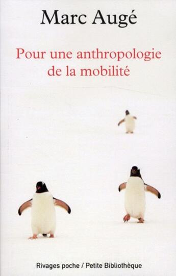 Couverture du livre « Anthropologie de la mobilité » de Marc Auge aux éditions Rivages