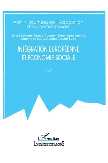 Couverture du livre « Integration europeenne et economie sociale - vol01 - xxiemes journees de l'association d'economie so » de  aux éditions L'harmattan
