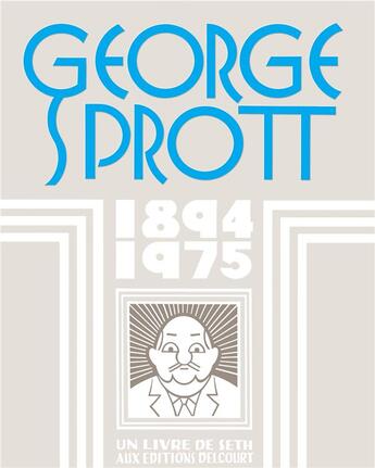 Couverture du livre « Georges Sprott ; 1894-1975 » de Seth aux éditions Delcourt