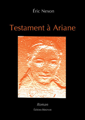 Couverture du livre « Testament à Ariane » de Eric Nexon aux éditions Benevent