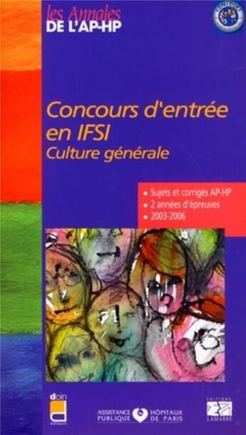 Couverture du livre « Concours d entree en ifsi culture generale sujets et corriges 2003/2006 » de Editions Lamarre aux éditions Lamarre