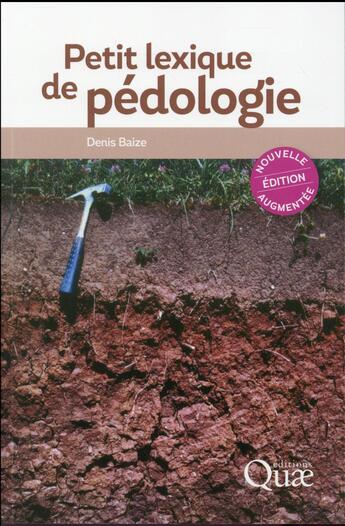 Couverture du livre « Petit lexique de pédologie (2e édition) » de Denis Baize aux éditions Quae