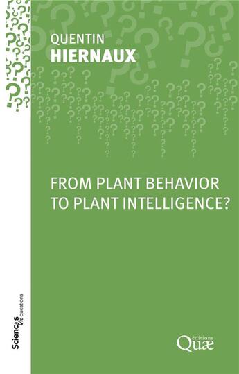 Couverture du livre « From Plant Behavior to Plant Intelligence? » de Quentin Hiernaux aux éditions Quae