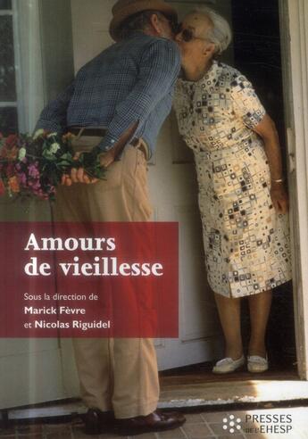 Couverture du livre « Amours de vieillesse » de Fevre/Riguidel aux éditions Ehesp