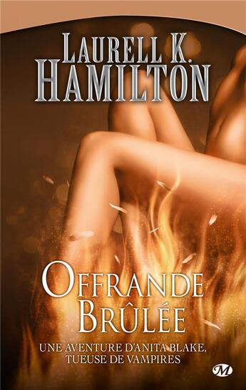 Couverture du livre « Anita Blake Tome 7 : offrande brûlée » de Laurell K. Hamilton aux éditions Milady