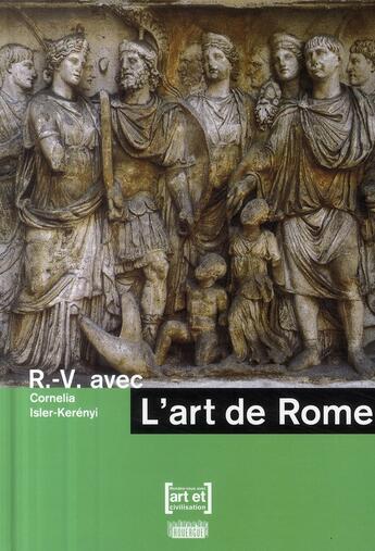 Couverture du livre « Rendez-vous avec l'art de Rome » de Cornelia Isler-Kerenyi aux éditions Rouergue