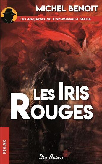 Couverture du livre « Les iris rouges » de Benoit Michel aux éditions De Boree