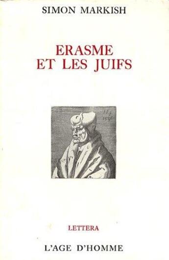 Couverture du livre « Erasme Et Les Juifs » de Markish Simon aux éditions L'age D'homme