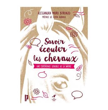 Couverture du livre « Savoir écouter les chevaux ; une expérience sensible de la nature » de Alessandra Moro-Buronzo aux éditions Le Souffle D'or