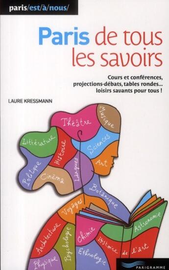 Couverture du livre « Paris de tous les savoirs (édition 2010) » de Laure Kressmann aux éditions Parigramme