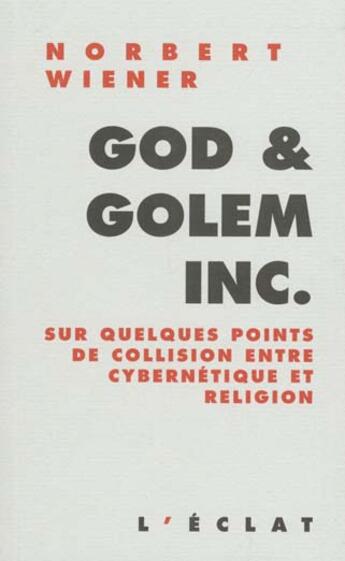 Couverture du livre « God et golem inc. » de Norbert Wiener aux éditions Eclat