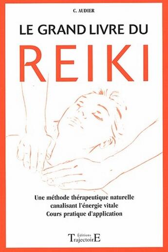 Couverture du livre « Le grand livre du reiki » de  aux éditions Trajectoire