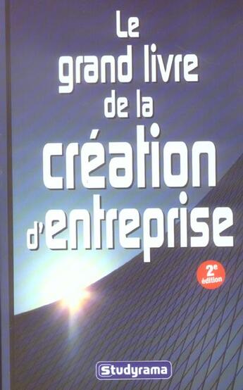 Couverture du livre « Le grand livre de la création d'entreprise ; 2e édition » de  aux éditions Studyrama