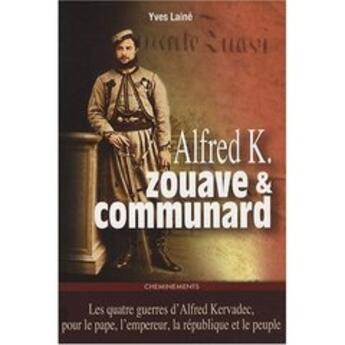 Couverture du livre « Alfred K. zouave & communard » de Laine Yves aux éditions Cheminements