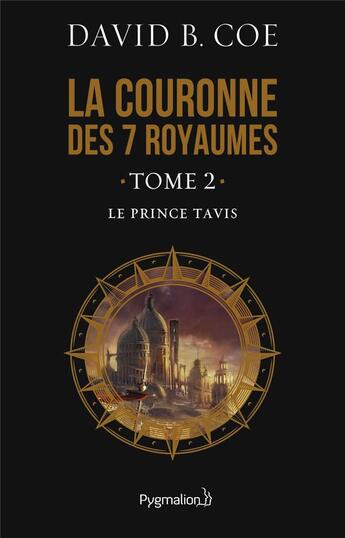 Couverture du livre « La Couronne des sept royaumes, 2 : Le Prince Tavis » de David B. Coe aux éditions Pygmalion