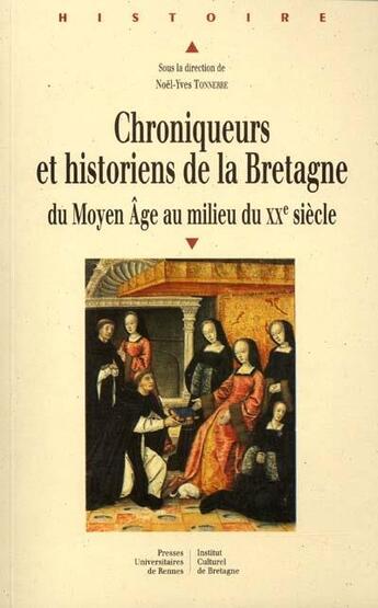 Couverture du livre « Chroniqueurs et historiens de la Bretagne » de Tonnerre aux éditions Pu De Rennes