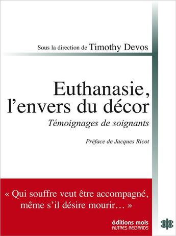 Couverture du livre « L'euthanasie, l'envers du décor ; témoignages de soignants » de Timothy Devos aux éditions Parole Et Silence