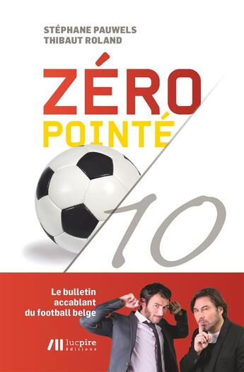 Couverture du livre « Zéro pointé » de Stephane Pauwels et Thibaut Roland aux éditions Luc Pire