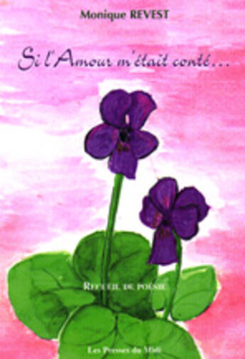 Couverture du livre « Si l'amour m'etait conte... » de Monique Revest aux éditions Presses Du Midi