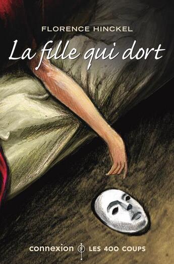 Couverture du livre « La fille qui dort » de Florence Hinckel aux éditions 400 Coups