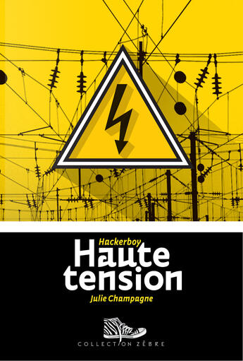 Couverture du livre « Hackerboy v 03 haute tension » de Julie Champagne aux éditions Bayard Canada Livres