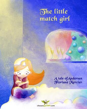 Couverture du livre « The little match girl » de Hans Christian Andersen et Floriane Mercier aux éditions Chouetteditions.com