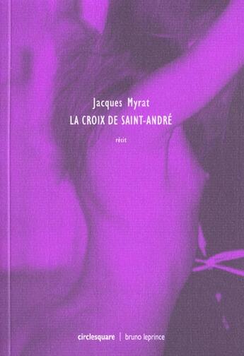 Couverture du livre « La croix de Saint-André » de Jacques Myrat aux éditions Bruno Leprince