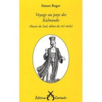 Couverture du livre « Voyage au pays des Kalmouks » de Roger/Simon aux éditions Cartouche