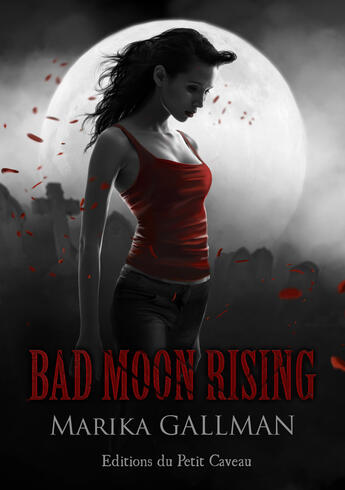 Couverture du livre « Bad Moon Rising Tome 3 » de Marika Gallman aux éditions Les Editions Du Petit Caveau