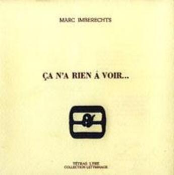 Couverture du livre « Ça n'a rien à voir » de Marc Imberechts aux éditions Tetras Lyre