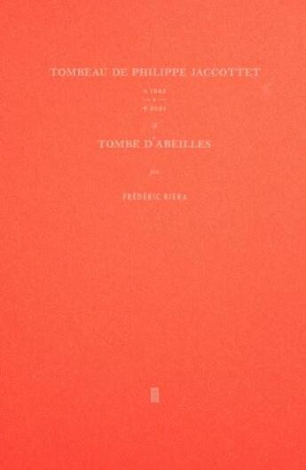 Couverture du livre « Tombeau de philippe jaccottet & tombe d'abeilles » de Riera Frederic aux éditions Lierre Embrassant La Muraille