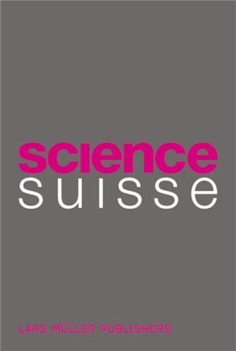 Couverture du livre « Science suisse » de Ch. Eggenberger aux éditions Lars Muller