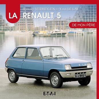 Couverture du livre « Renault 5 de mon père » de Bernard Vermeylen aux éditions Etai